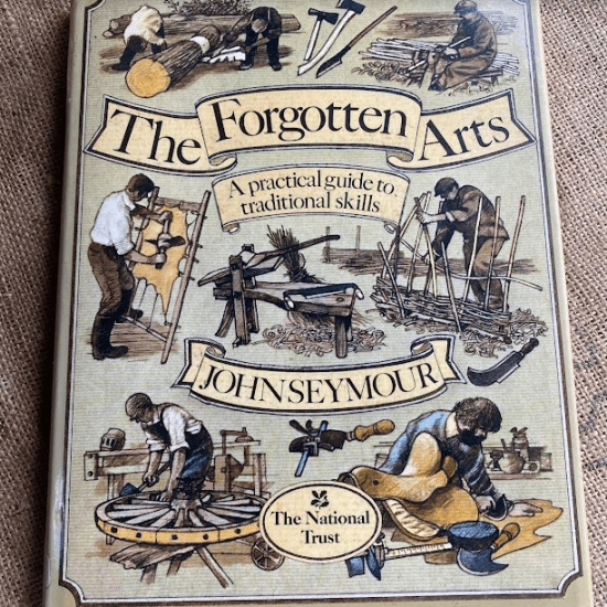 The Forgotten Arts - Book by John Seymour